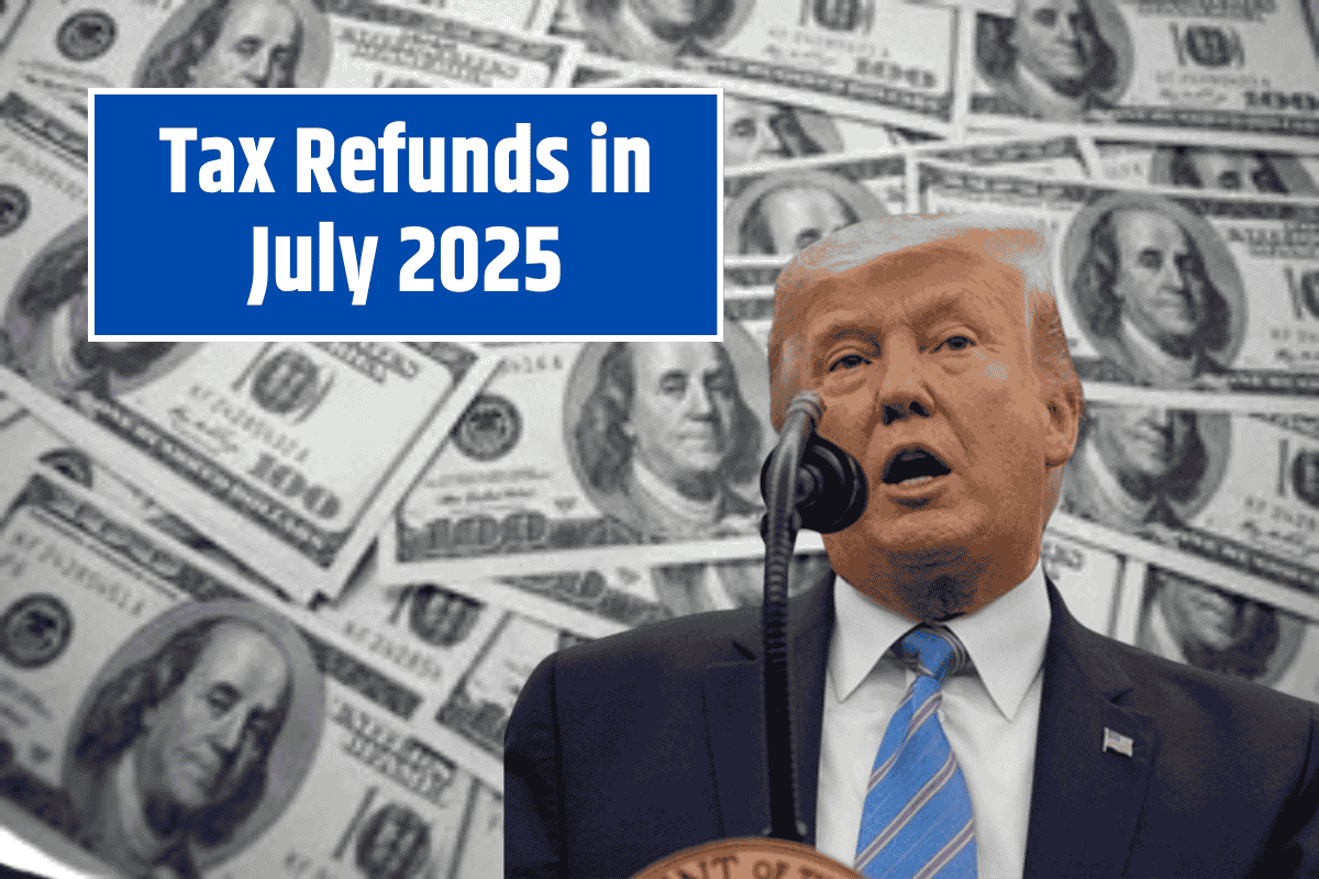 Tax Refunds in July 2025: See If You’re Still Waiting for Yours