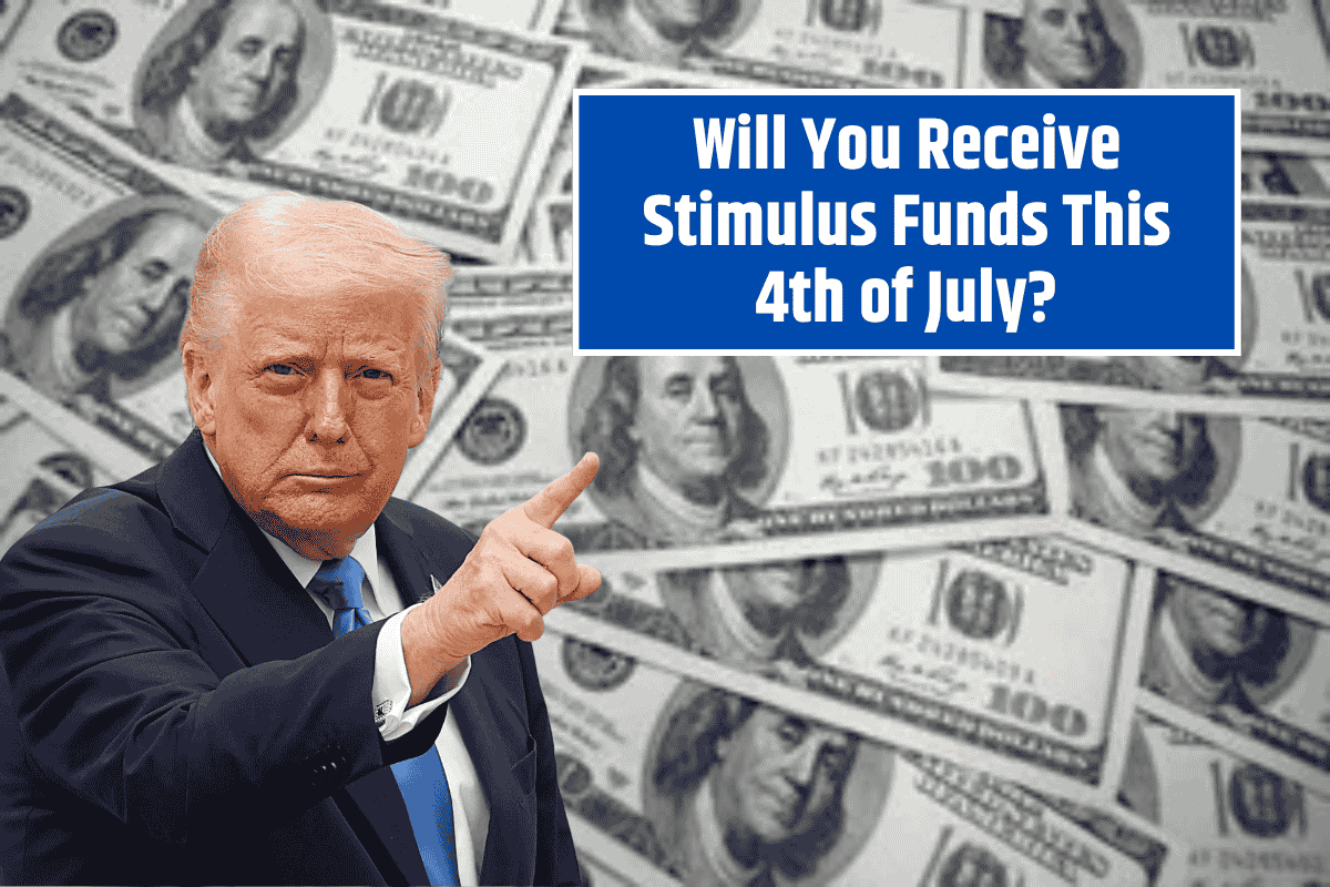 Will You Receive Stimulus Funds This 4th of July? What We Know About Payments for Independence Day