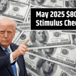 May 2025 $800 Stimulus Check: What You Need to Know About Eligibility and Payments
