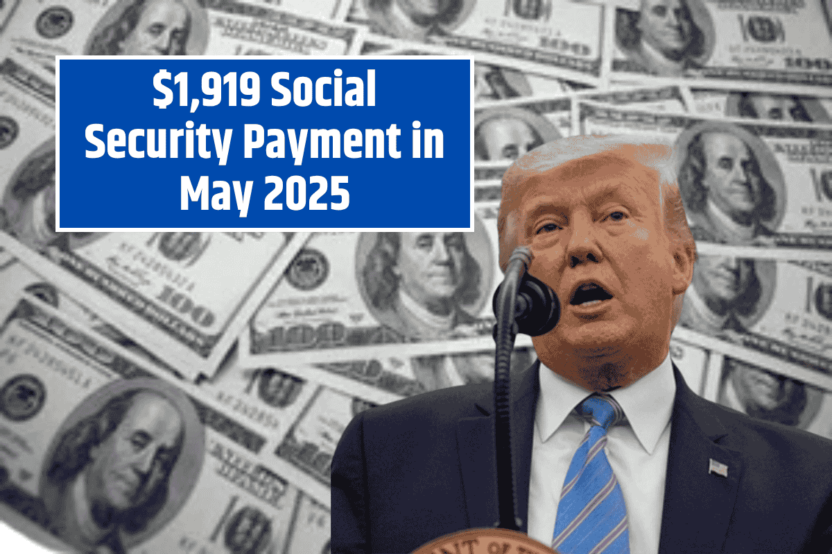 $1,919 Social Security Payment in May 2025: What You Need to Know