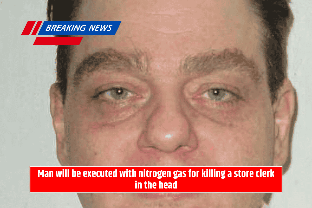 Man will be executed with nitrogen gas for killing a store clerk in the head