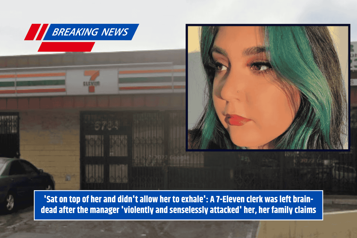 'Sat on top of her and didn't allow her to exhale': A 7-Eleven clerk was left brain-dead after the manager 'violently and senselessly attacked' her, her family claims