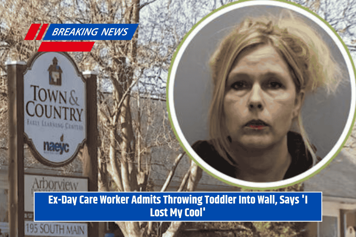 Ex-Day Care Worker Admits Throwing Toddler Into Wall, Says 'I Lost My Cool'