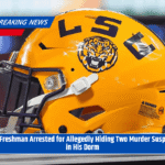 LSU Freshman Arrested for Allegedly Hiding Two Murder Suspects in His Dorm