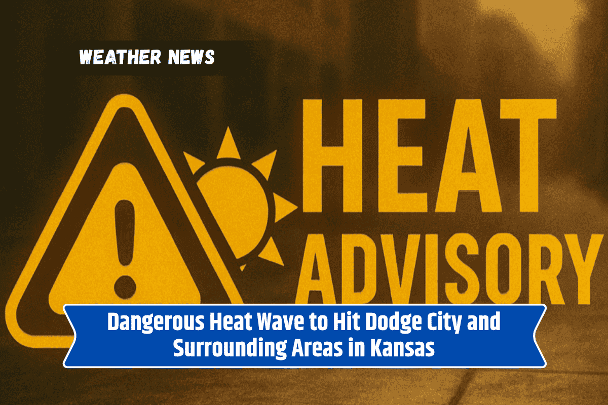 Dangerous Heat Wave to Hit Dodge City and Surrounding Areas in Kansas