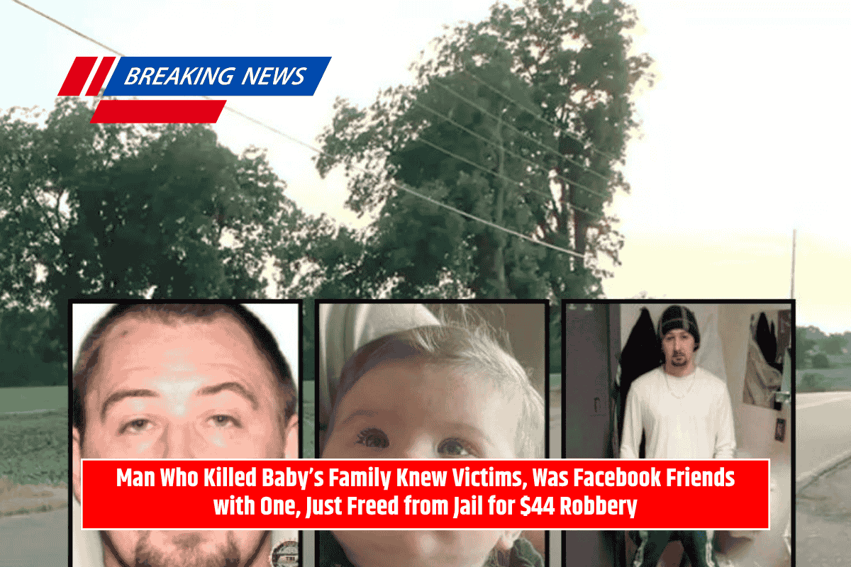 Man Who Killed Baby’s Family Knew Victims, Was Facebook Friends with One, Just Freed from Jail for $44 Robbery