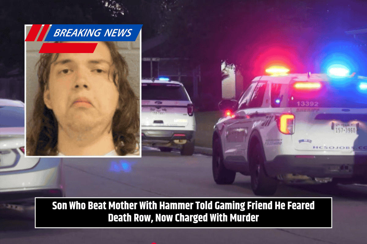 Son Who Beat Mother With Hammer Told Gaming Friend He Feared Death Row, Now Charged With Murder
