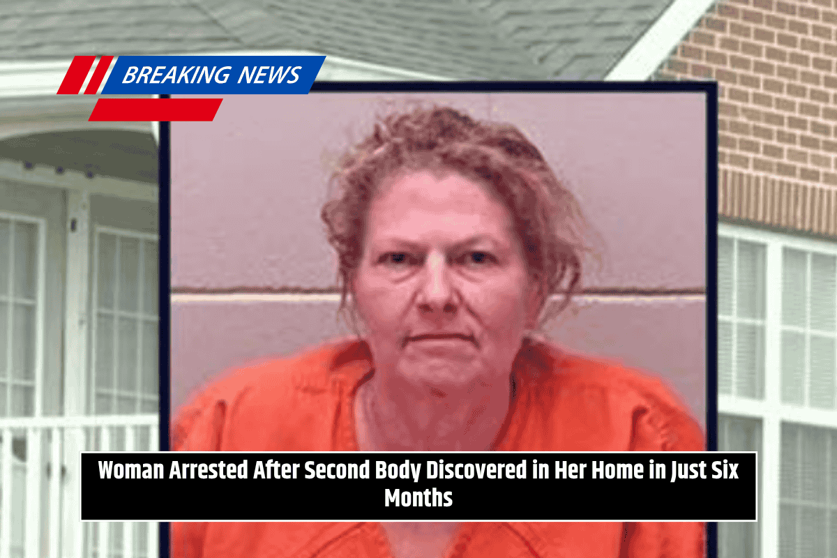 Woman Arrested After Second Body Discovered in Her Home in Just Six Months