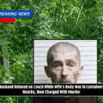 Husband Relaxed on Couch While Wife’s Body Was in Containers Nearby, Now Charged With Murder