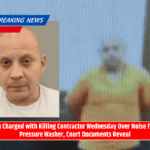 Man Charged with Killing Contractor Wednesday Over Noise from Pressure Washer, Court Documents Reveal
