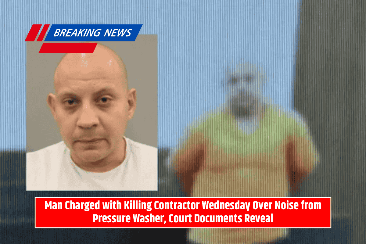 Man Charged with Killing Contractor Wednesday Over Noise from Pressure Washer, Court Documents Reveal