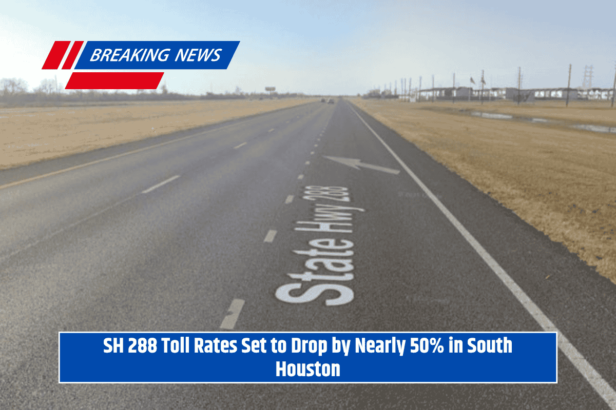SH 288 Toll Rates Set to Drop by Nearly 50% in South Houston