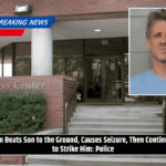 Man Beats Son to the Ground, Causes Seizure, Then Continues to Strike Him: Police