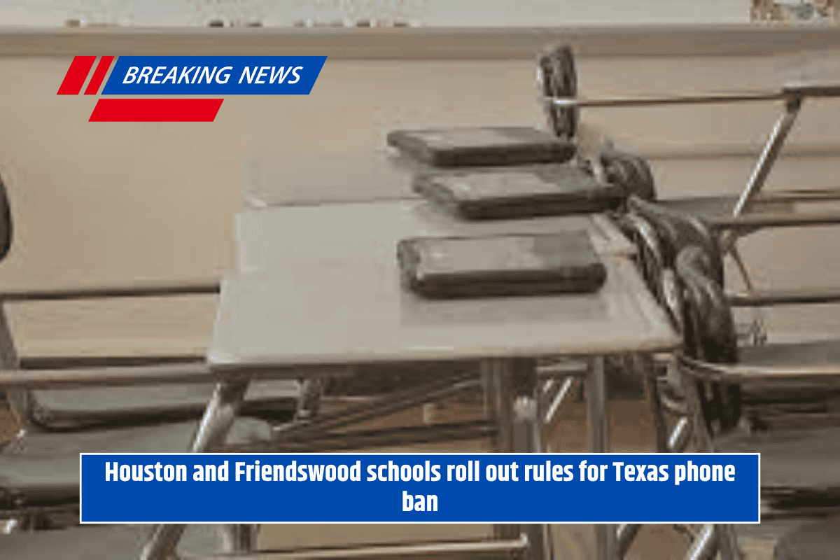 Houston and Friendswood schools roll out rules for Texas phone ban