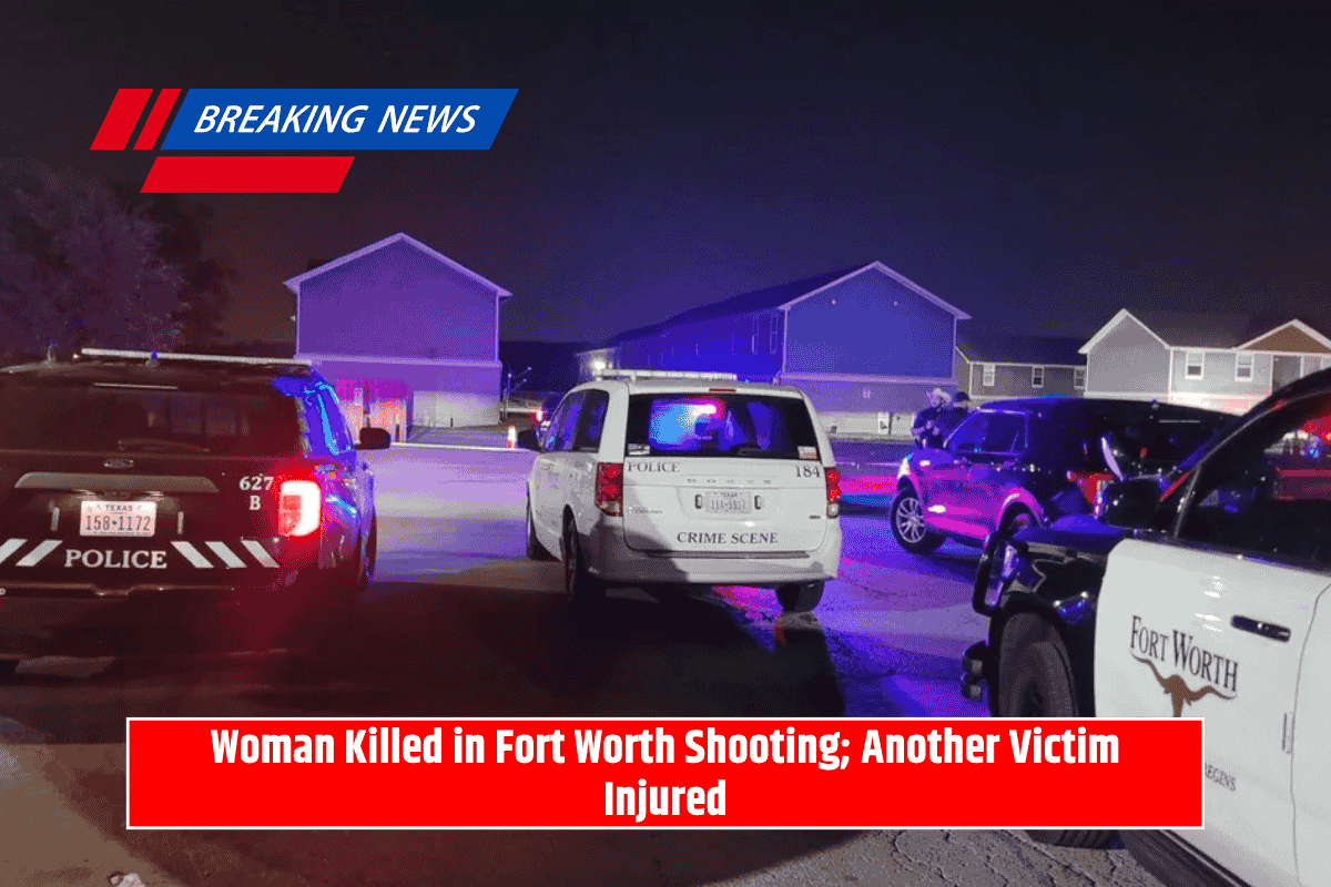 Woman Killed in Fort Worth Shooting; Another Victim Injured