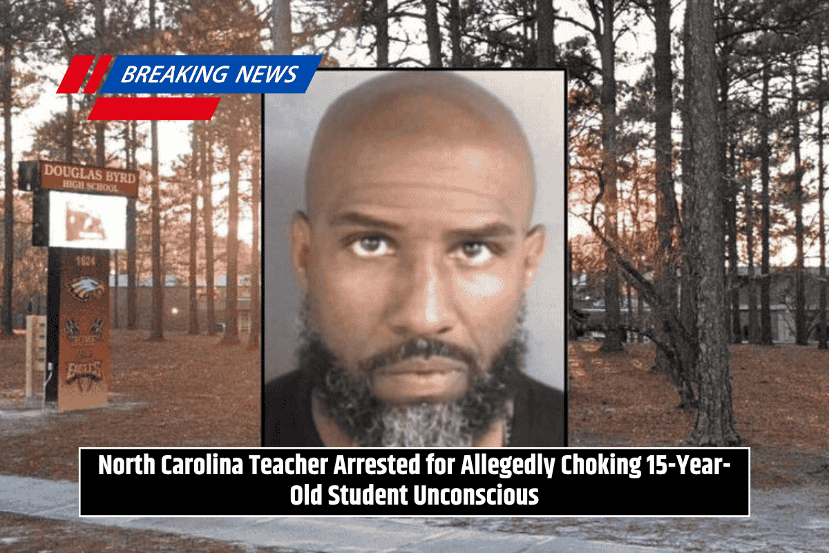 North Carolina Teacher Arrested for Allegedly Choking 15-Year-Old Student Unconscious