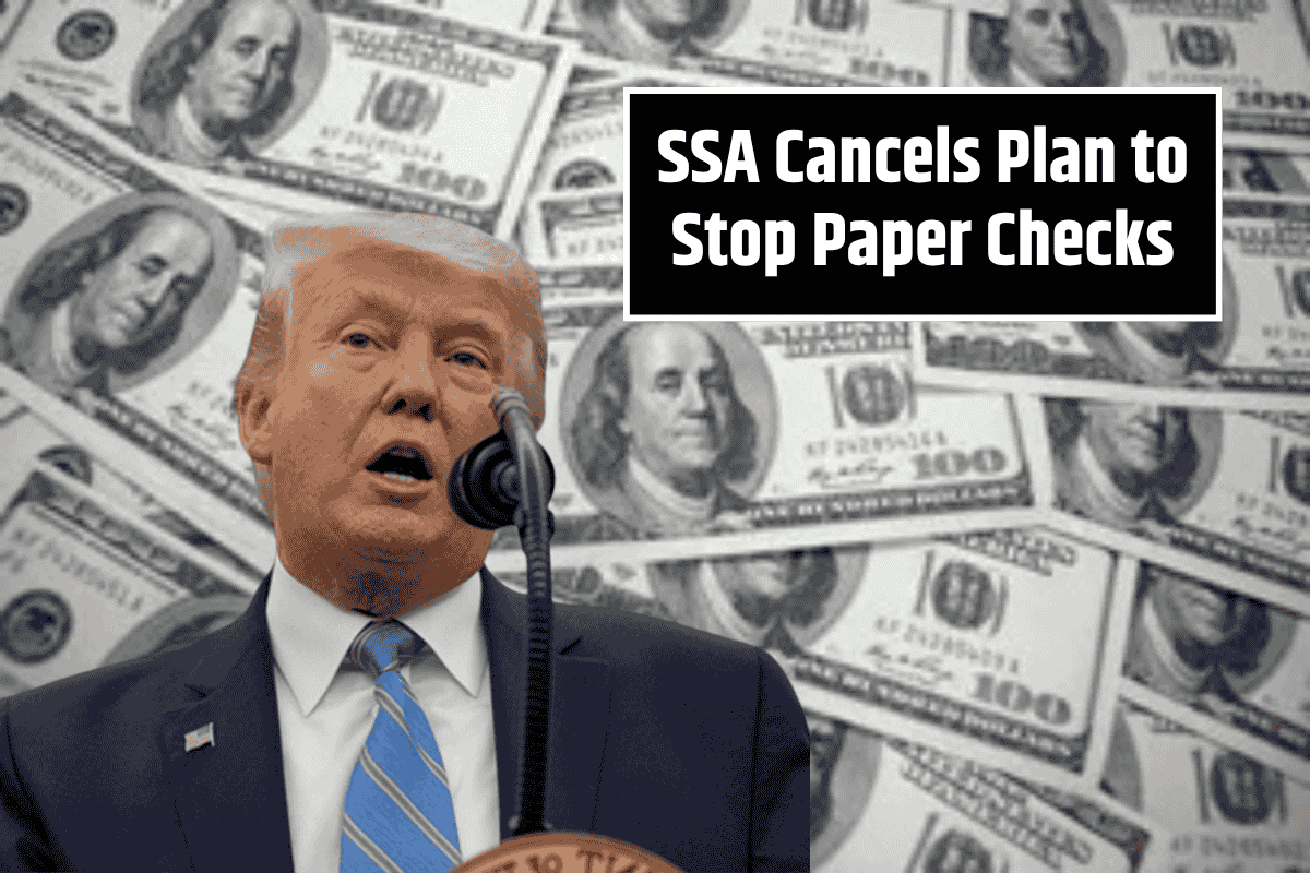 SSA Cancels Plan to Stop Paper Checks – What Happens Now