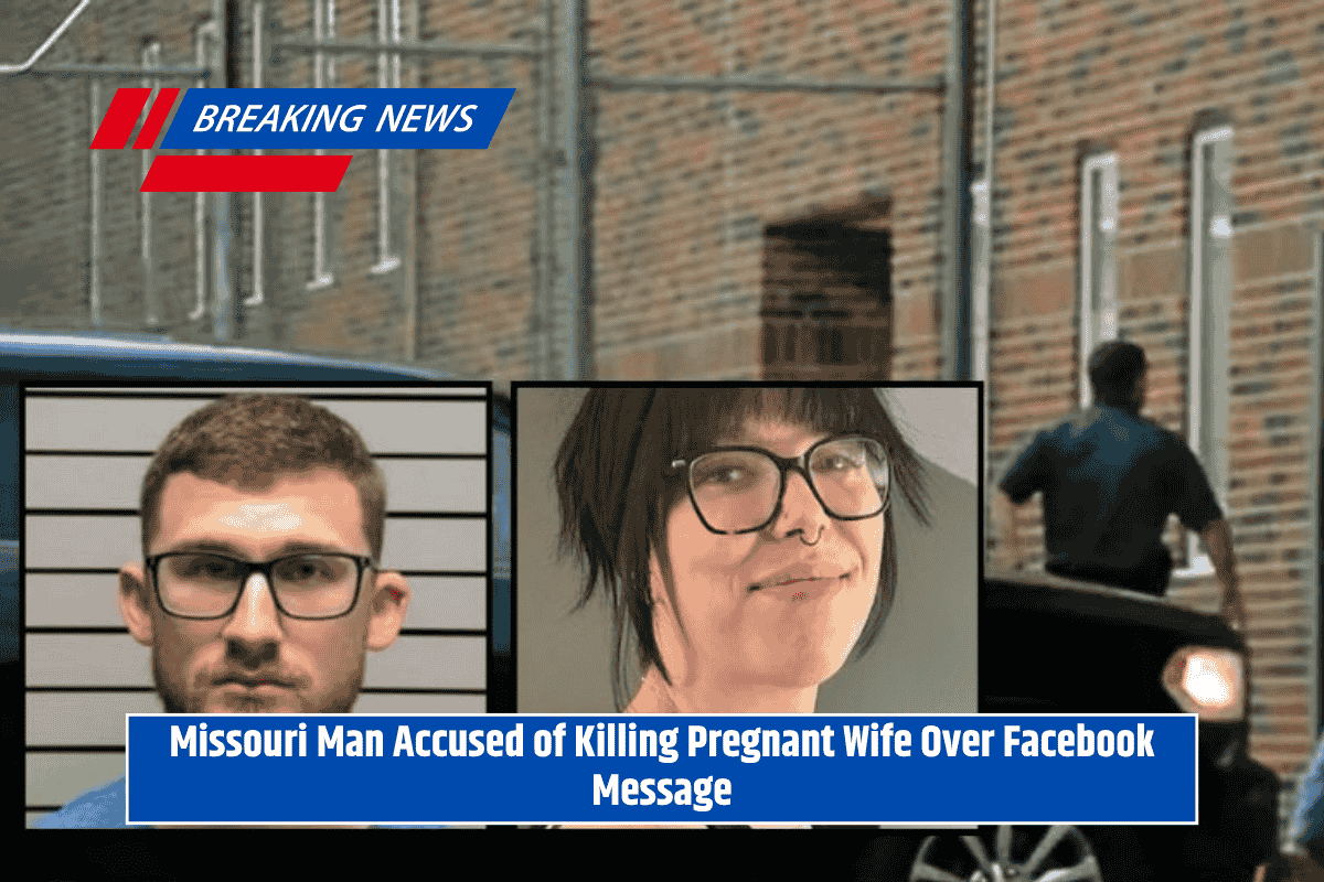 Missouri Man Accused of Killing Pregnant Wife Over Facebook Message