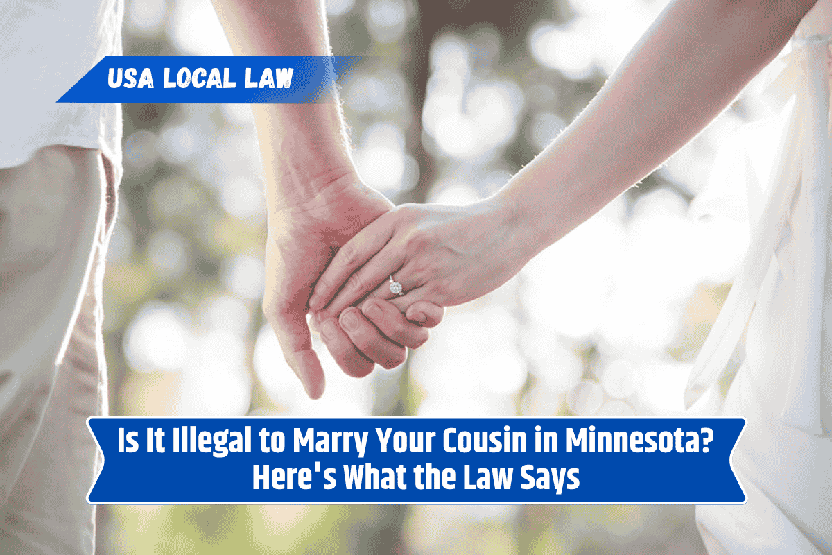 Is It Illegal to Marry Your Cousin in Minnesota? Here's What the Law Says