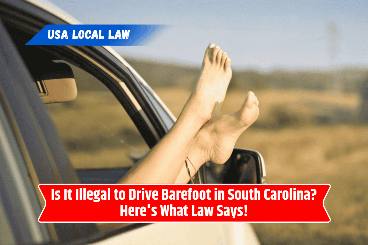 Is It Illegal to Drive Barefoot in South Carolina? Here's What Law Says!