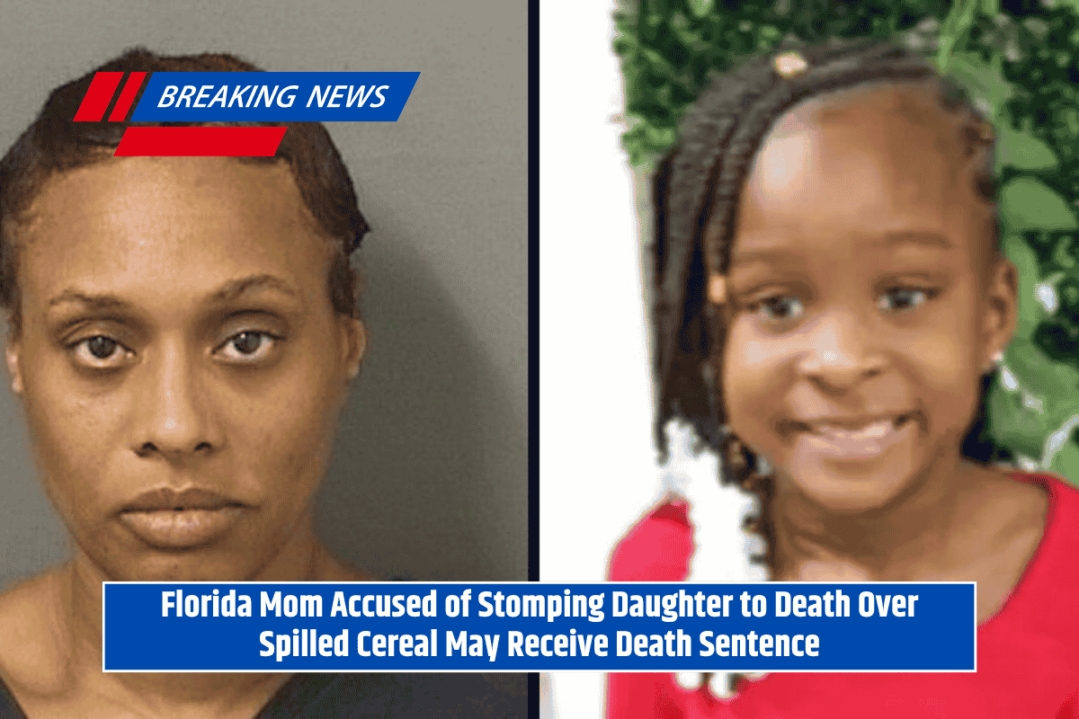 Florida Mom Accused of Stomping Daughter to Death Over Spilled Cereal May Receive Death Sentence