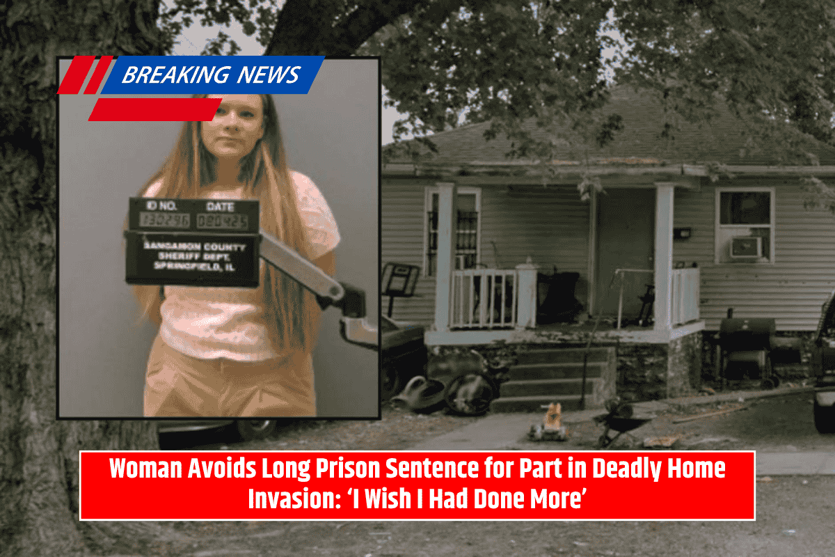 Woman Avoids Long Prison Sentence for Part in Deadly Home Invasion: ‘I Wish I Had Done More’