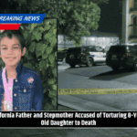 California Father and Stepmother Accused of Torturing 8-Year-Old Daughter to Death