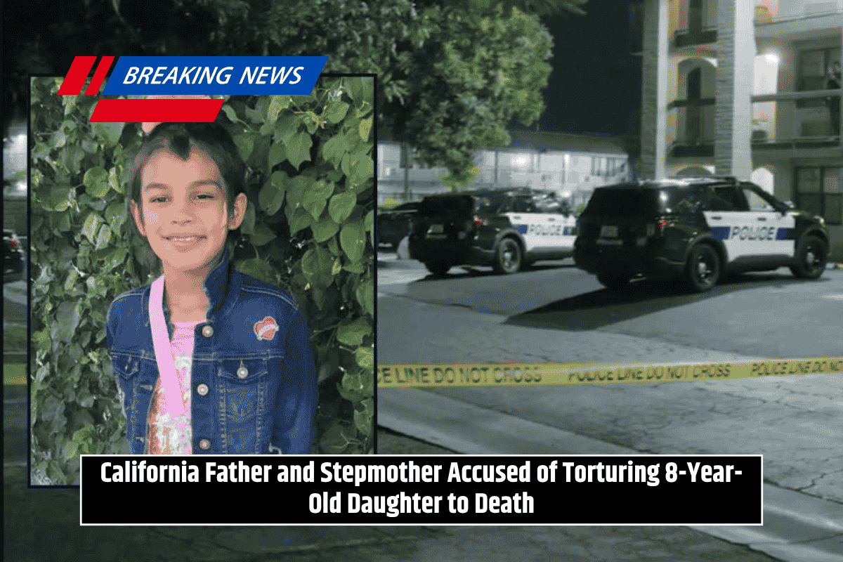 California Father and Stepmother Accused of Torturing 8-Year-Old Daughter to Death