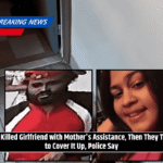 Son Killed Girlfriend with Mother's Assistance, Then They Tried to Cover It Up, Police Say