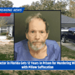 Doctor in Florida Gets 12 Years in Prison for Murdering Wife with Pillow Suffocation