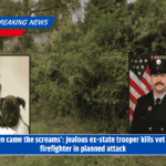 ‘Then came the screams’: Jealous ex-state trooper kills vet and firefighter in planned attack