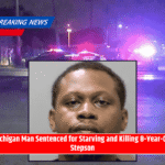 Michigan Man Sentenced for Starving and Killing 8-Year-Old Stepson