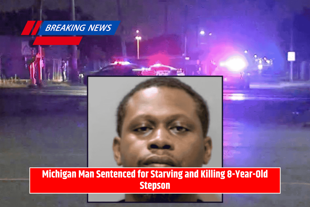 Michigan Man Sentenced for Starving and Killing 8-Year-Old Stepson