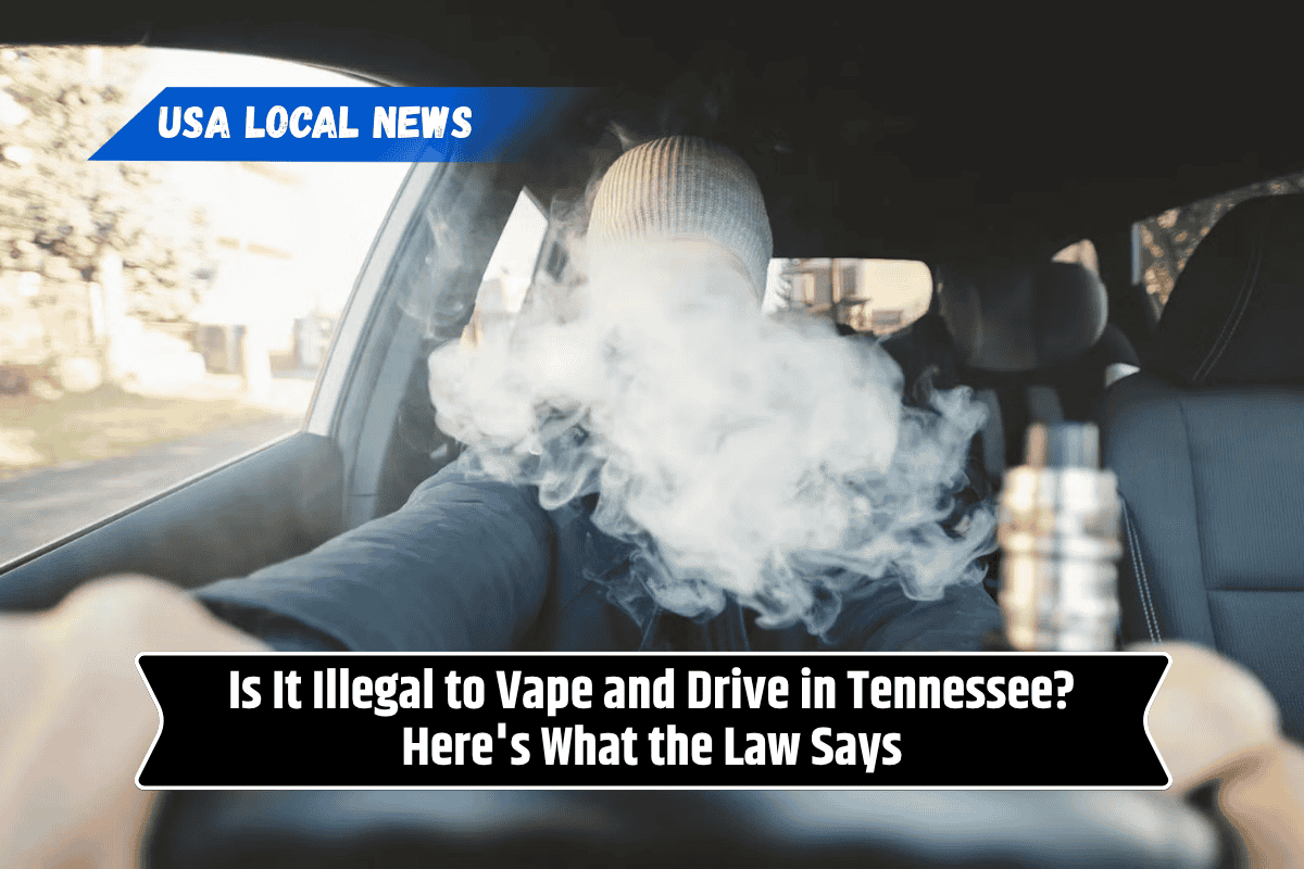 Is It Illegal to Vape and Drive in Tennessee? Here's What the Law Says