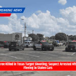 Three Killed in Texas Target Shooting; Suspect Arrested After Fleeing in Stolen Cars