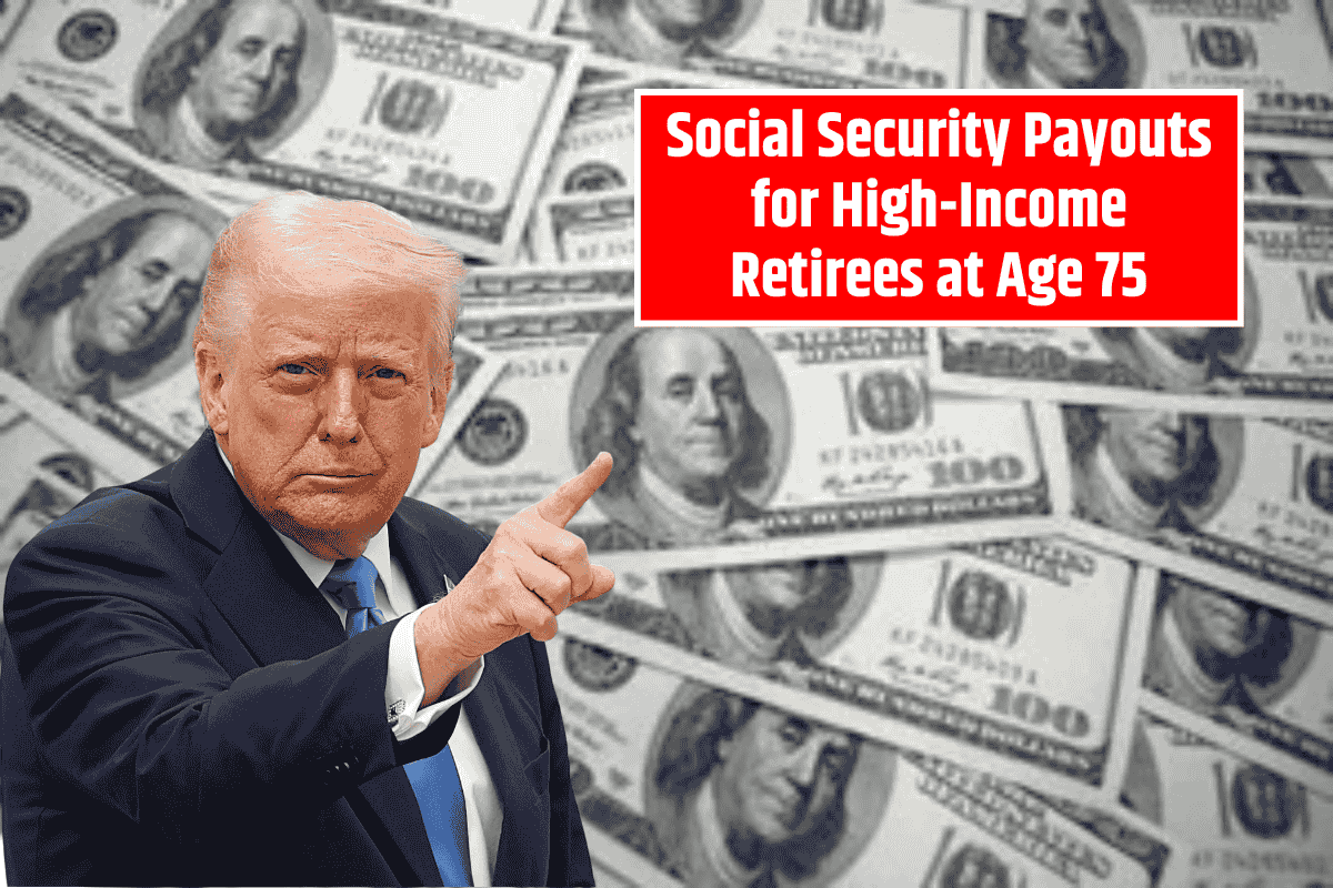 Social Security Payouts for High-Income Retirees at Age 75