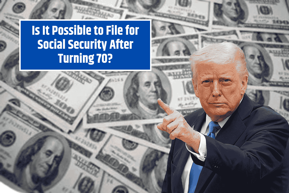 Is It Possible to File for Social Security After Turning 70?