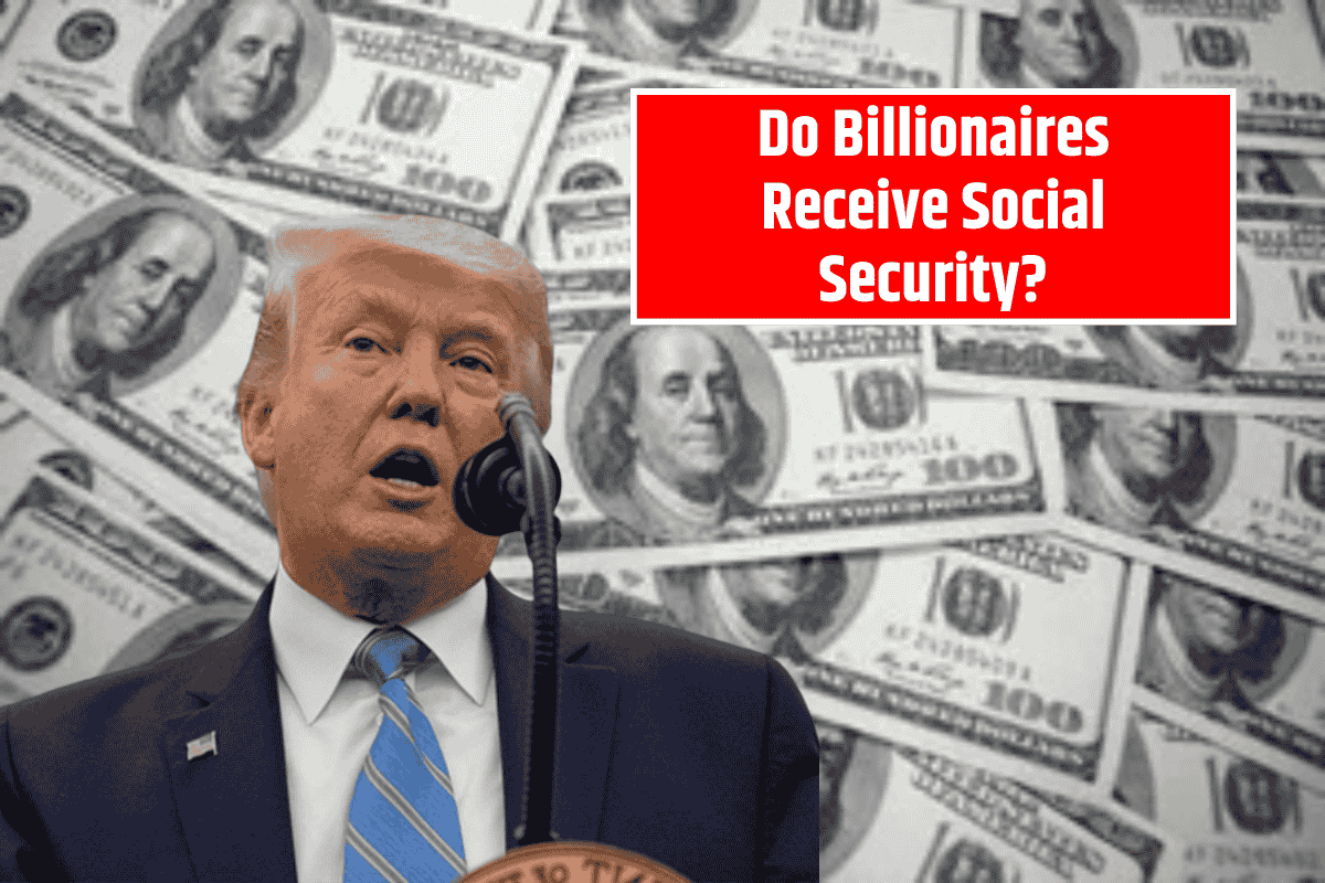 Do Billionaires Receive Social Security? Here's What You Didn't Know