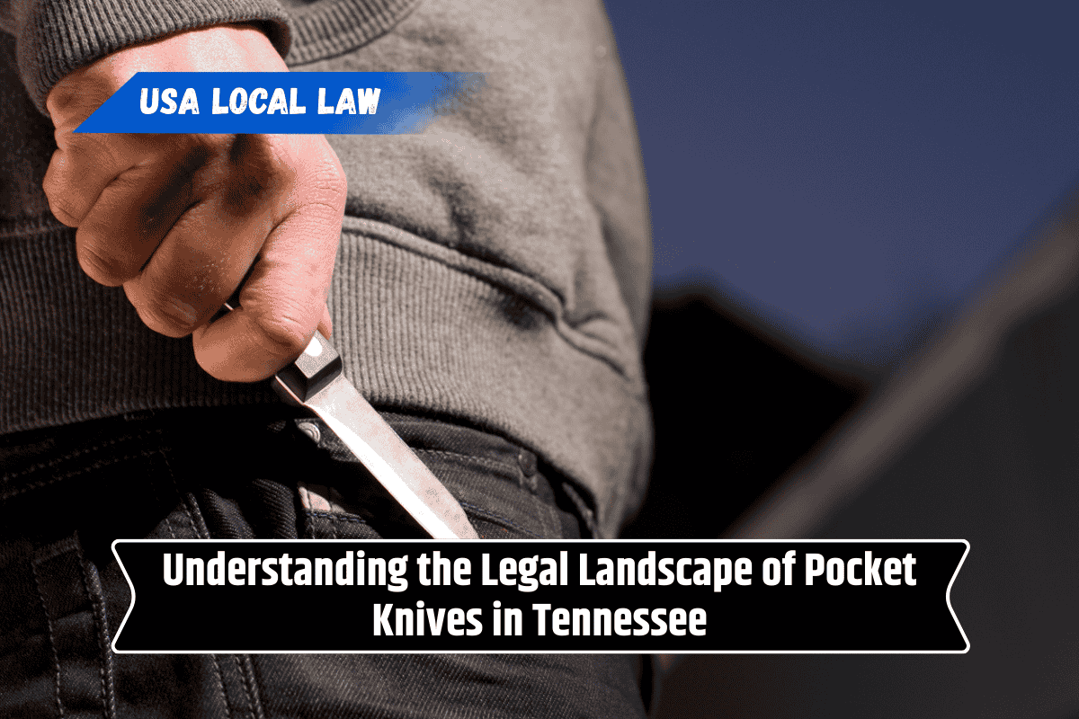 Understanding the Legal Landscape of Pocket Knives in Tennessee