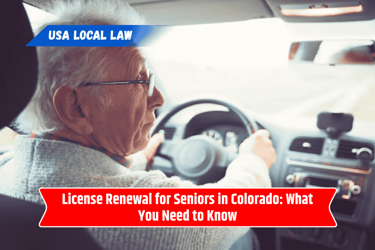 License Renewal for Seniors in Colorado: What You Need to Know