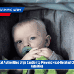 Local Authorities Urge Caution to Prevent Heat-Related Child Fatalities