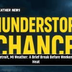 Detroit, MI Weather: A Brief Break Before Weekend Heat