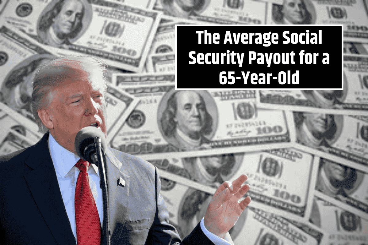 The Average Social Security Payout for a 65-Year-Old