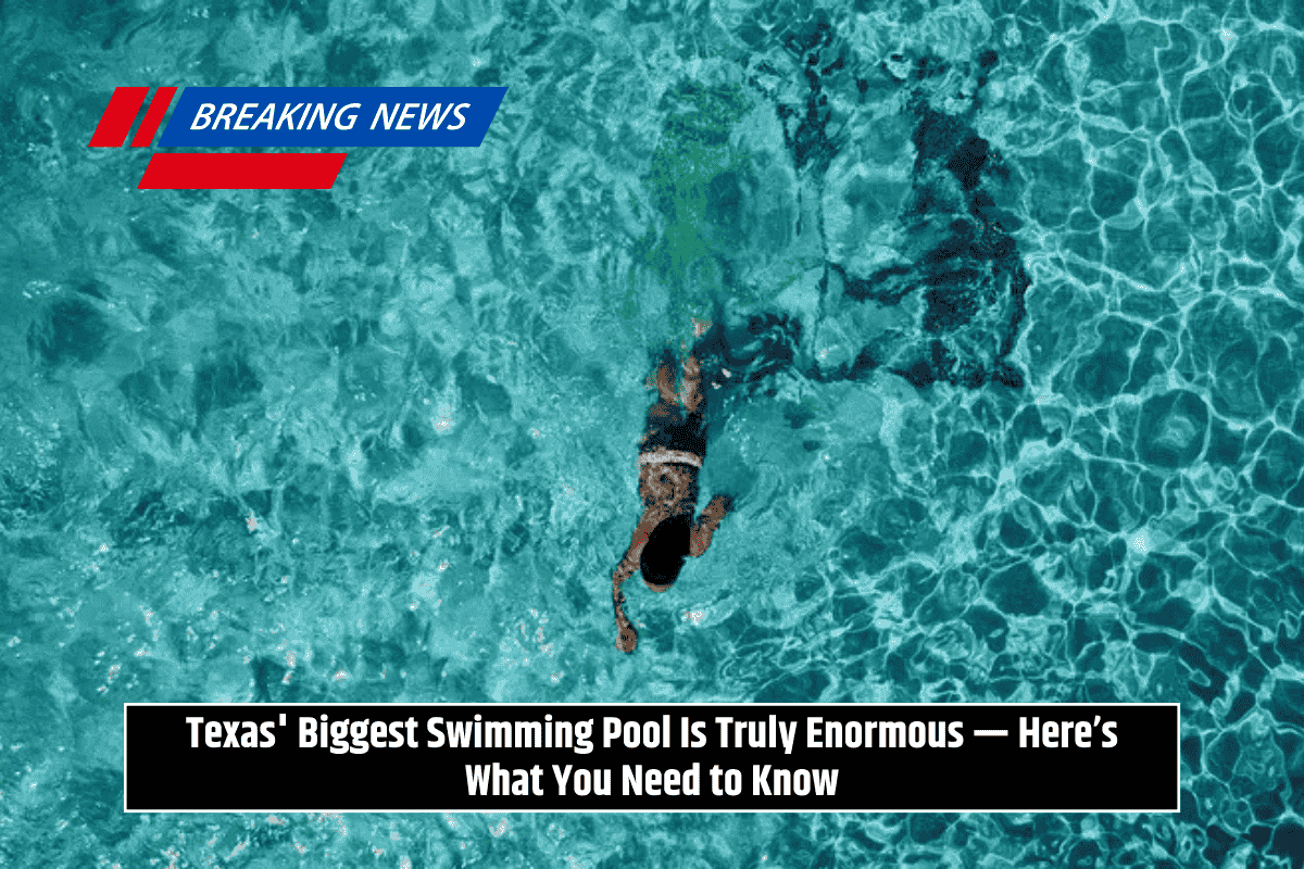Texas' Biggest Swimming Pool Is Truly Enormous — Here’s What You Need to Know