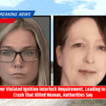 Driver Violated Ignition Interlock Requirement, Leading to DUI Crash That Killed Woman, Authorities Say