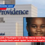 Family of Washington State Girl Who Died by Suicide Files Wrongful Death Lawsuit Against Sacred Heart Hospital