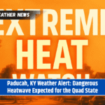 Paducah, KY Weather Alert: Dangerous Heatwave Expected for the Quad State