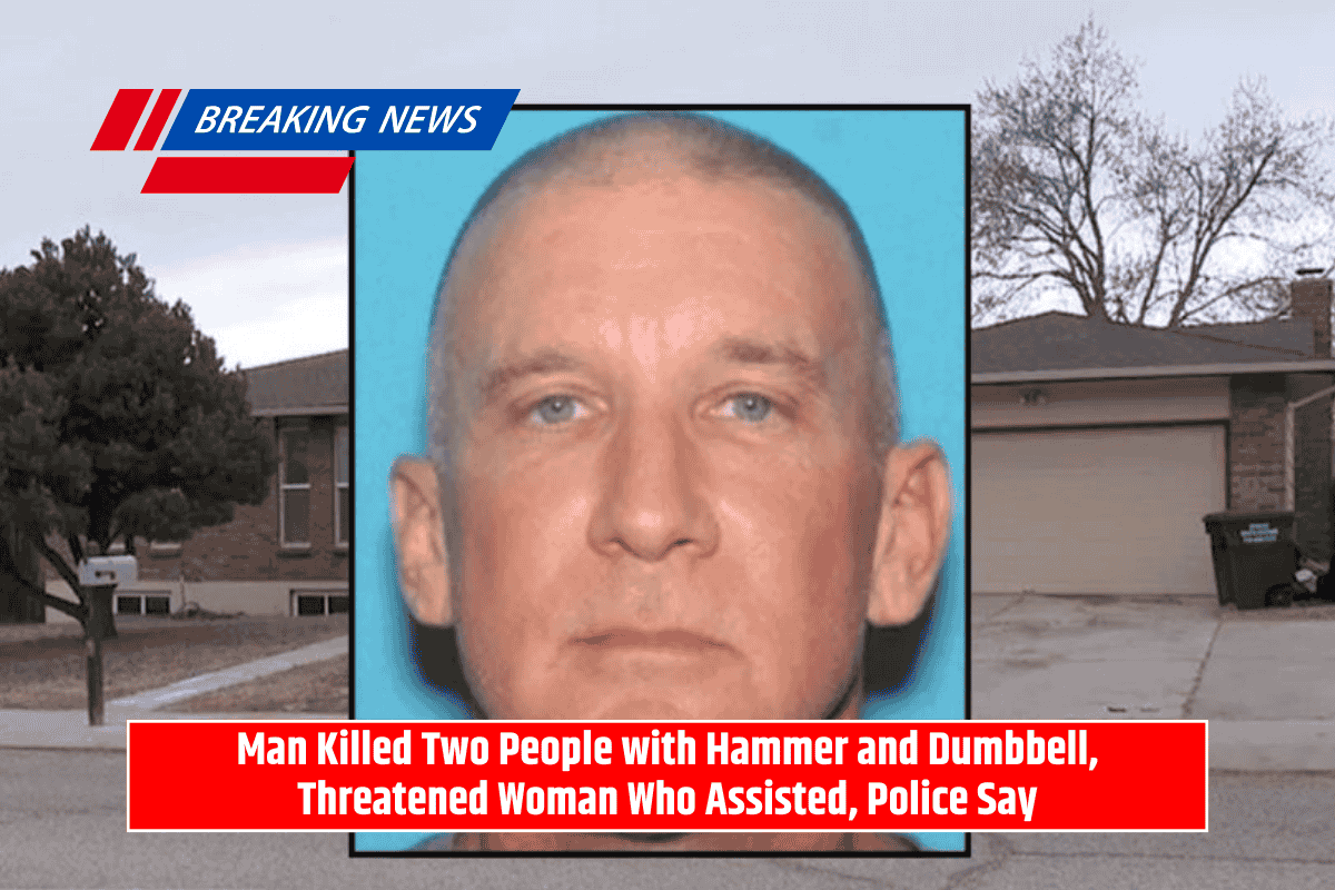 Man Killed Two People with Hammer and Dumbbell, Threatened Woman Who Assisted, Police Say
