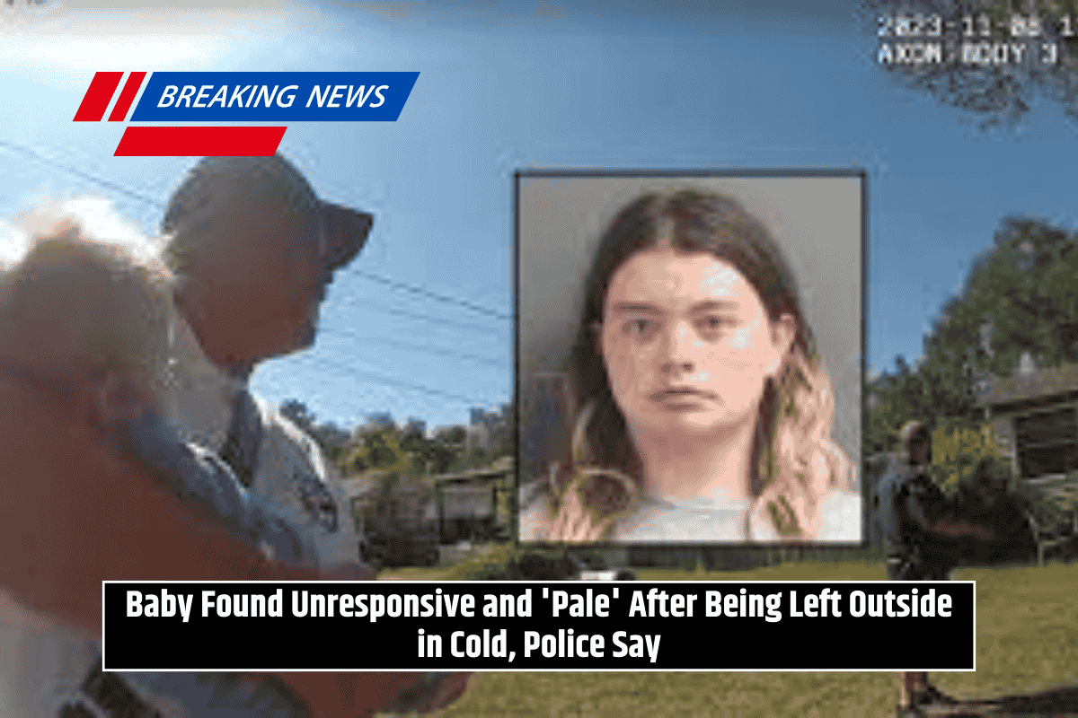 Baby Found Unresponsive and 'Pale' After Being Left Outside in Cold, Police Say