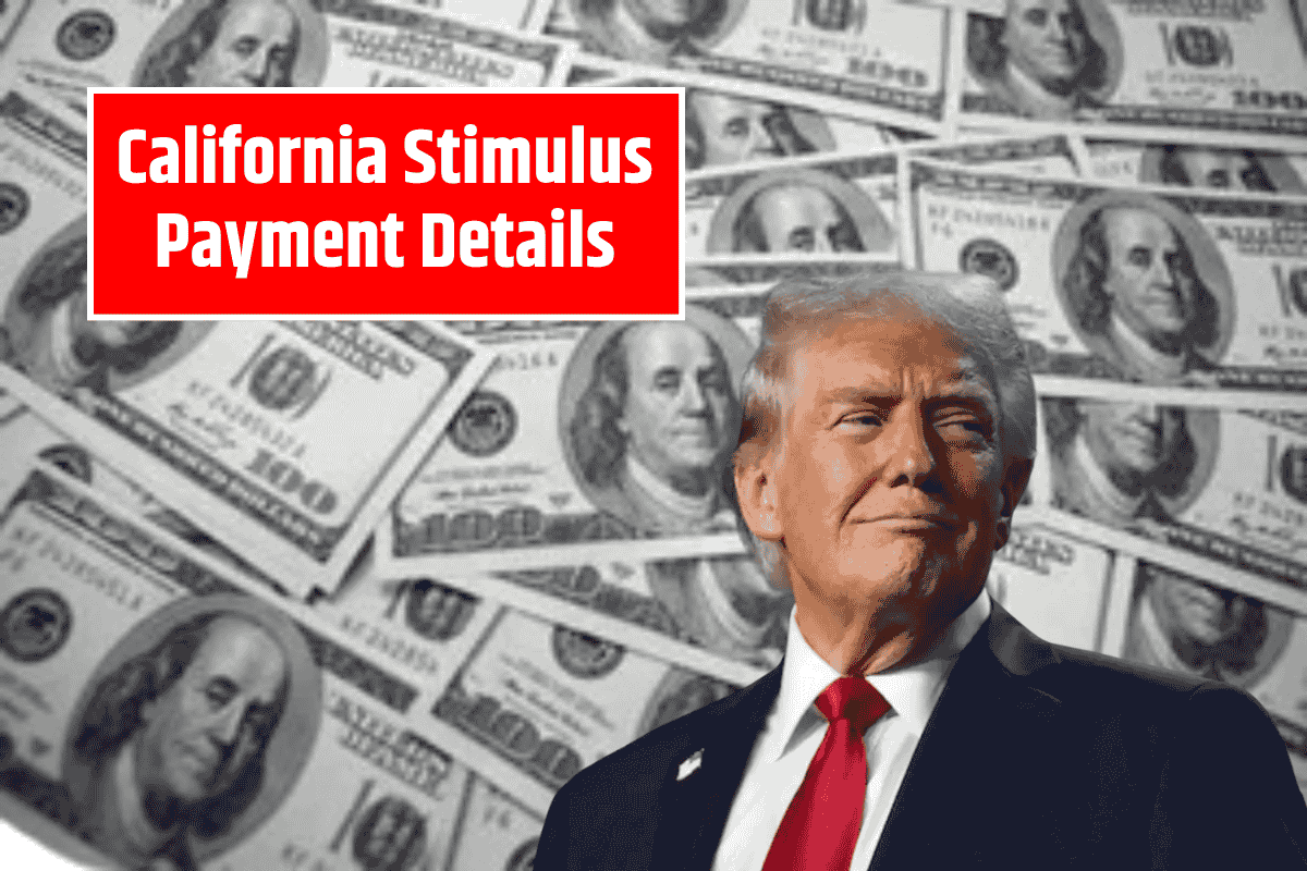 California Stimulus Payment Details: Important Dates, Eligibility, and August 2025 Payout